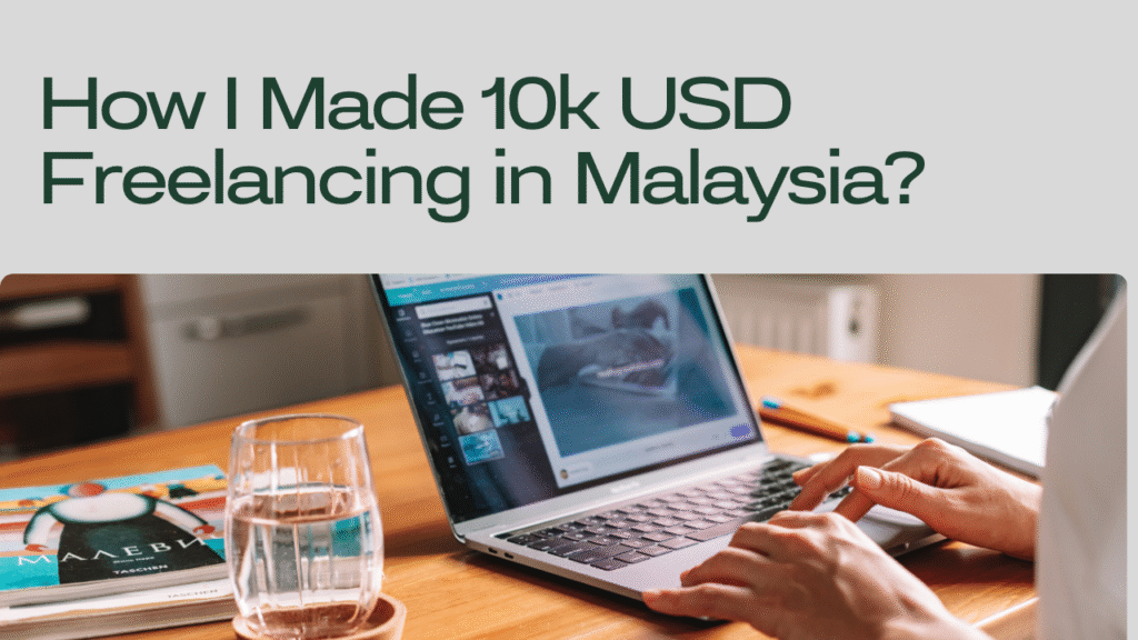 The Truth About Making 10K USD Freelancing in Malaysia